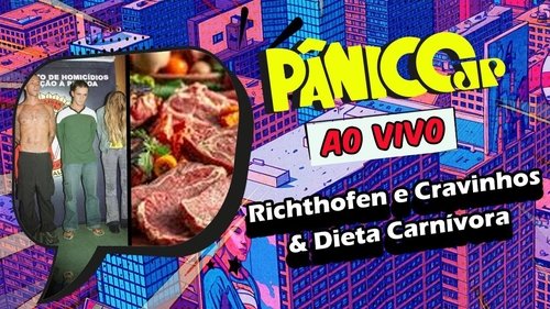 Background image for CASO SUZANE VON RICHTHOFEN E IRMÃOS CRAVINHOS / DIETA CARNÍVORA | PÂNICO - 04/02/2025