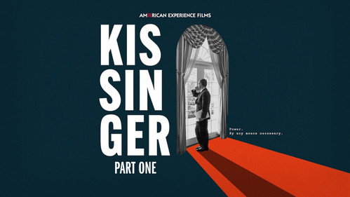 American Experience Season 37 Episode 6 - Kissinger (1): The Necessity of Power