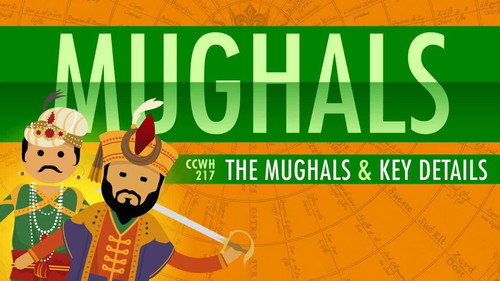 Crash Course: World History Season 2 Episode 17 - The Mughal Empire and Historical Reputation: Crash Course World History 217