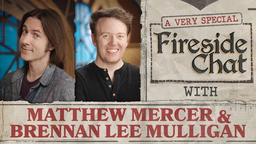 Fireside Chat Season 1 Episode 17 - Fireside Chat LIVE With Matthew Mercer & Brennan Lee Mulligan – Aug 2025