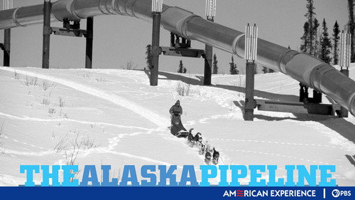 American Experience Season 18 Episode 11 - The Alaska Pipeline