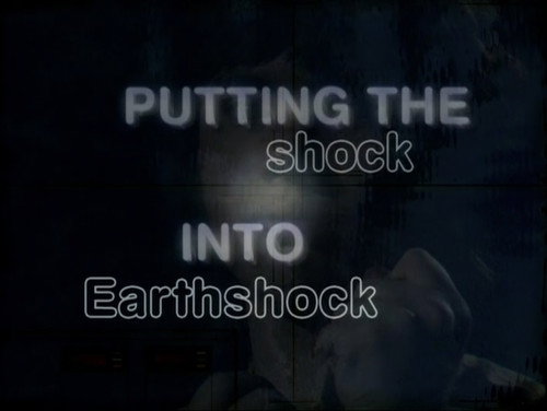 Putting the shock into Earthshock still