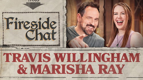 Fireside Chat Season 1 Episode 18 - Fireside Chat LIVE With Marisha Ray and Travis Willingham – Sep 2025
