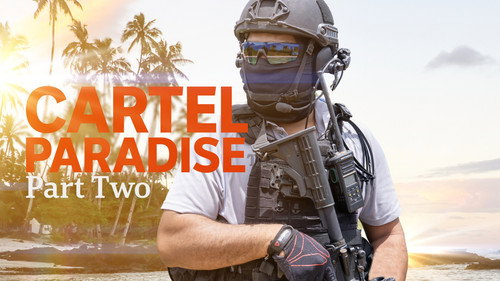 Foreign Correspondent Season 35 Episode 9 - Cartel Paradise (Part 2)