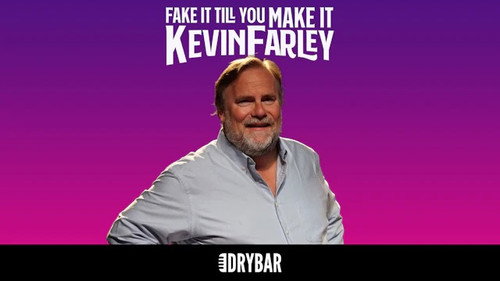 Kevin Farley: Fake It Till You Make It still