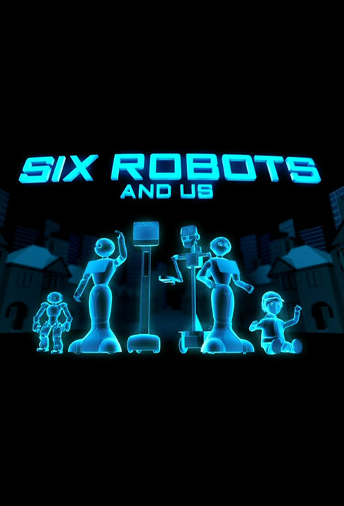 Six Robots & Us poster