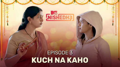 MTV Nishedh Season 3 Episode 3 - Kuch Na Kaho