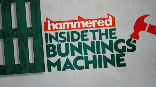 Four Corners Season 65 Episode 15 - Hammered: Inside the Bunnings Machine
