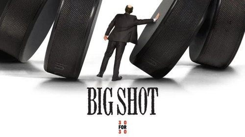 30 for 30 Season 2 Episode 12 - Big Shot