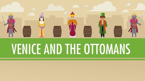 Crash Course: World History Season 1 Episode 19 - Venice and the Ottoman Empire: Crash Course World History #19