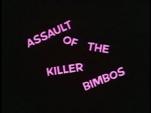 Joe Bob's Drive-In Theater Season 1992 Episode 69 - Assault of the Killer Bimbos (1988)