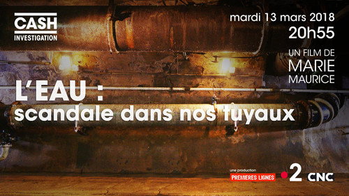 Cash Investigation Season 6 Episode 7 - Water: scandal in our pipes
