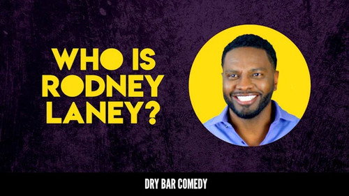 Dry Bar Comedy Season 4 Episode 15 - Rodney Laney: Who is Rodney Laney?