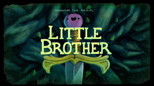 Adventure Time Season 6 Episode 11 - Little Brother