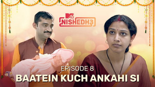 MTV Nishedh Season 3 Episode 8 - Baatein Kuch Ankahi Si