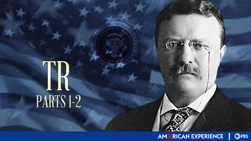 American Experience Season 9 Episode 1 - T.R.: The Story of Theodore Roosevelt (1): The Long Campaign