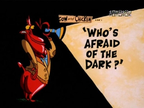 Who's Afraid of the Dark? still