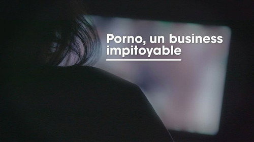 Cash Investigation Season 12 Episode 1 - Porn, a ruthless business