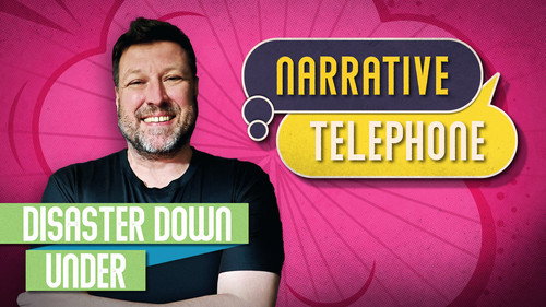 Narrative Telephone Season 4 Episode 11 - Disaster Down Under