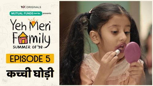 Yeh Meri Family Season 1 Episode 5 - Kacchi Ghodi