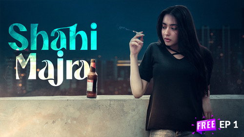 Shahi Majra Season 1 Episode 1 - The World is a Bitch