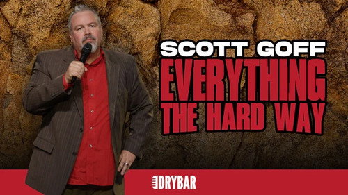 Scott Goff: Everything the Hard Way still