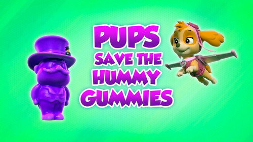 Pups Save the Hummy Gummies still