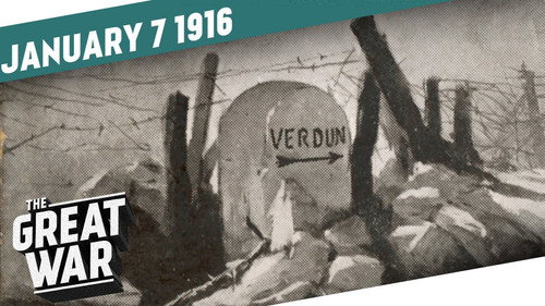 The Great War Season 3 Episode 1 - Prelude to Verdun And The Road To the Somme - Week 76