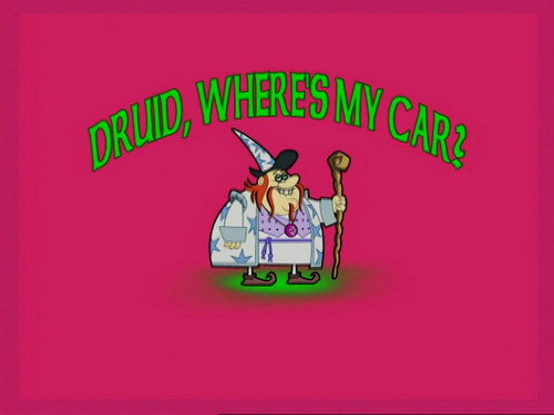 The Grim Adventures of Billy and Mandy Season 6 Episode 9 - Druid, Where's My Car?