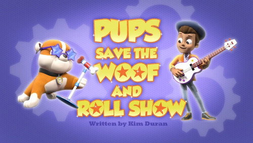 Pups Save the Woof and Roll Show still