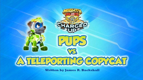 Charged Up: Pups vs. a Teleporting Copy Cat still