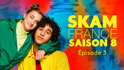 SKAM France Season 8 Episode 3 - Appearances