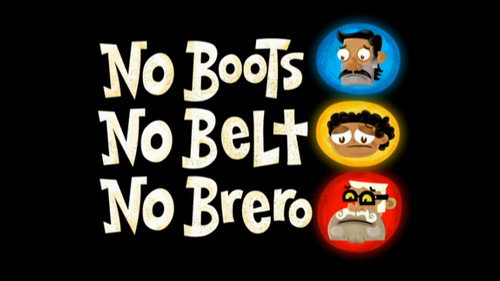 El Tigre: The Adventures of Manny Rivera Season 1 Episode 50 - No Boots, No Belt, No Brero