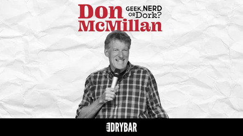 Don McMillan: Geek, Nerd or Dork? still