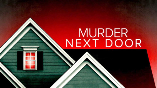20/20 Season 49 Episode 27 - Murder Next Door
