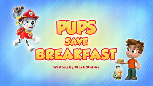 PAW Patrol Season 6 Episode 22 - Pups Save Breakfast