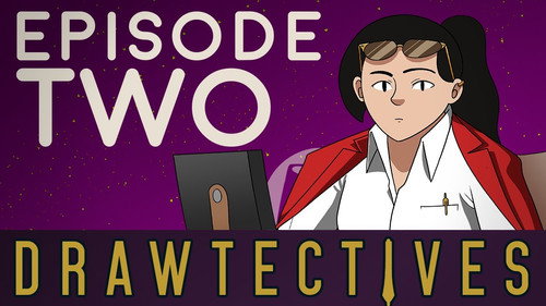 Drawtectives Season 2 Episode 2 - Episode 2
