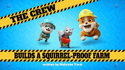 Rubble & Crew Season 1 Episode 43 - The Crew Builds a Squirrel-Proof Farm