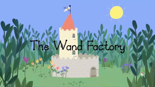 Ben & Holly's Little Kingdom Season 1 Episode 39 - The Wand Factory