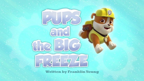 PAW Patrol Season 2 Episode 17 - Pups and the Big Freeze