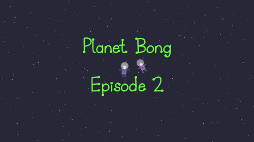 Planet Bong Episode 2 still