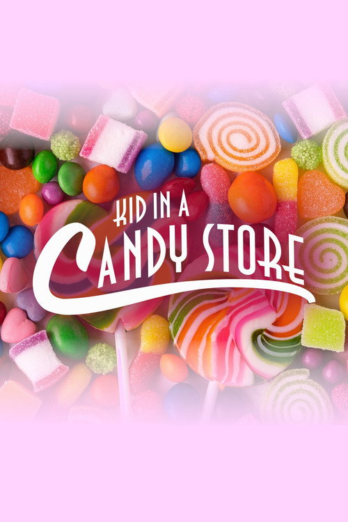 Kid in a Candy Store poster