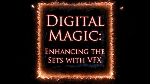 Digital Magic - Enhancing the Sets with VFX still