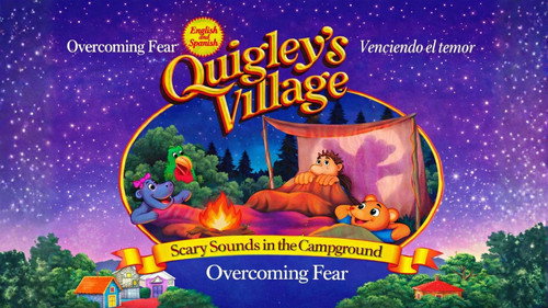 Quigley's Village Season 1 Episode 11 - Scary Sounds in the Campground - Overcoming Fear