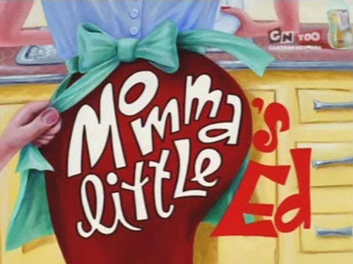 undefined Season 3 Episode 2 - Momma's Little Ed