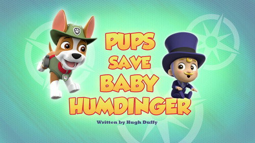 Pups Save Baby Humdinger still