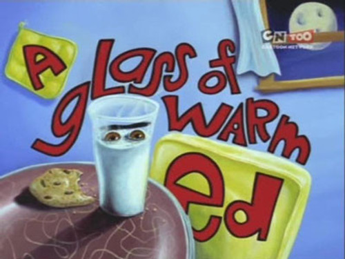 Ed, Edd n Eddy Season 1 Episode 19 - A Glass of Warm Ed