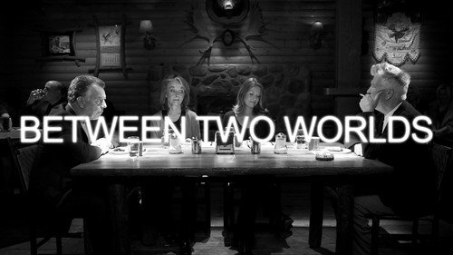 Between Two Worlds still