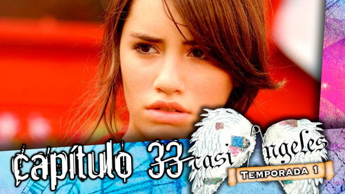 Casi Ángeles Season 1 Episode 33 - Episode 33