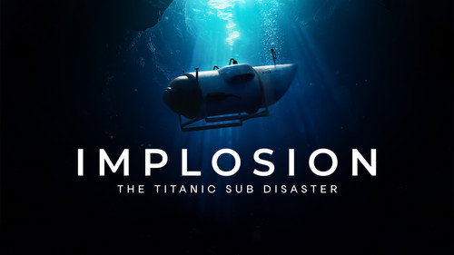 The Nature of Things Season 64 Episode 14 - Implosion: The Titanic Sub Disaster